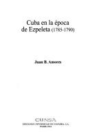 Cover of: Cuba en la época de Ezpeleta, 1785-1790