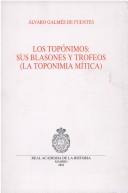 Cover of: Los topónimos: sus blasones y trofeos (la toponimia mítica)