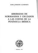 Arribadas de normandos y cruzados a las costas de la Península Ibérica by Jaime Ferreiro Alemparte