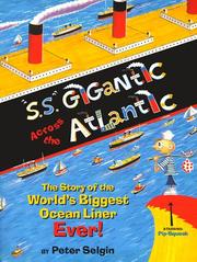 Cover of: "S.S." Gigantic across the Atlantic: the story of the world's biggest ocean liner ever! and its disastrous maiden voyage, based on a true story (sort of)