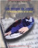 Cover of: Los testigos de Jehová y la formación escolar de sus hijos by José Luis Molina Hernández
