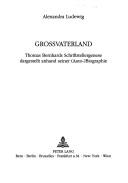 Cover of: Grossvaterland: Thomas Bernhards Schriftstellergenese dargestellt anhand seiner (Auto-)Biographie