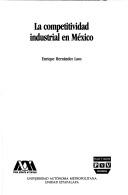 Cover of: La competitividad industrial en México