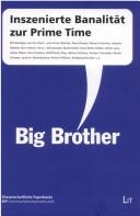 Cover of: Big Brother: inszenierte Banalität zur Prime Time