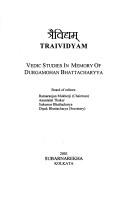 Cover of: Traividyam =: Traividyam : Vedic studies in memory of Durgamohan Bhattacharyya
