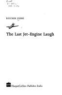 The last jet-engine laugh by Ruchir Joshi