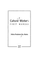 Cover of: A cultural worker's first manual