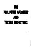 Cover of: The Philippine garment and textile industries. | 