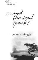 Cover of: --and the soul speaks by Meenu Gupta