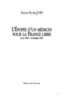 Cover of: L'e ́popée d'un médecin pour la France libre: juin 1940-novembre 1945