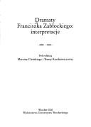 Cover of: Dramaty Franciszka Zabłockiego by pod redakcją Marcina Cieńskiego i Teresy Kostkiewiczowej.