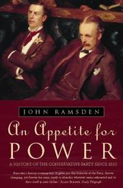 Cover of: An Appetite For Power: A History of the Conservative Party Since 1830