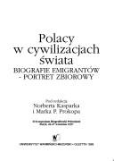 Cover of: Polacy w cywilizacjach świata: biografie emigrantów--portret zbiorowy