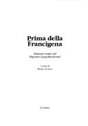 Cover of: Prima della Francigena: itinerari romei nel Regnum Langobardorum