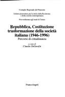 Cover of: Repubblica, Costituzione, trasformazione della società italiana: 1946-1996 : percorsi di cittadinanza