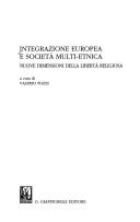 Cover of: Integrazione europea e società multi-etnica: nuove dimensioni della libertà religiosa