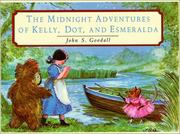 Cover of: The midnight adventures of Kelly, Dot, and Esmeralda