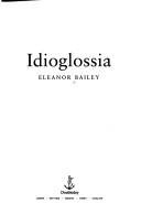 Cover of: Idioglossia by Eleanor Bailey