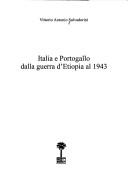 Cover of: Italia e Portogallo dalla guerra d'Etiopia al 1943 by Vittorio Antonio Salvadorini