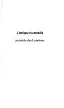 Cover of: Comique et comédie au siècle des Lumières