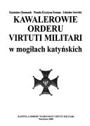 Cover of: Kawalerowie Orderu Virtuti Militari w mogiłach katyńskich by Kazimierz Banaszek
