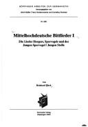 Cover of: Mittelhochdeutsche Bittlieder I: die Lieder Hergers, Spervogels und des Jungen Spervogel/Jungen Stolle