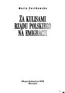 Cover of: Za kulisami rza̜du polskiego na emigracji by Maria Pestkowska