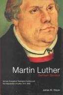 Cover of: Martin Luther, German saviour: German evangelical theological factions and the interpretation of Luther, 1917-1933