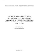 Indeks alfabetyczny wyrazów z kartoteki "Słownika gwar polskich" by Jerzy Reichan