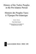 Cover of: History of the Turkic peoples in the pre-Islamic period by edited by Hans Robert Roemer ; with the assistance of Wolfgang-Ekkehard Scharlipp =