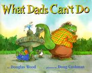 Cover of: What dads can't do by Douglas Wood