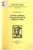 Cover of: Les idées politiques et le gouvernement de l'empereur Julien