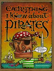 Cover of: Everything I know about pirates: a collection of made-up facts, educated guesses, and silly pictures about bad guys of the high seas