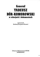 Cover of: Generał Tadeusz Bor-Komorowski w relacjach i dokumentach