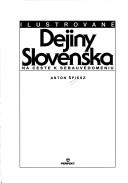 Cover of: Ilustrované dejiny Slovenska: na ceste k sebauvedomeniu