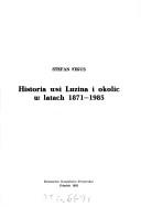 Cover of: Historia wsi Luzina i okolic w latach 1871-1985 by Stefan Fikus