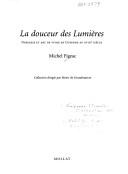 Cover of: La douceur des Lumières: noblesse et art de vivre en Guyenne au XVIIIe siècle