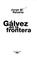 Cover of: Gálvez en la frontera