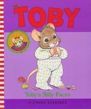 Cover of: Tobys Silly Faces (Toby) by Cyndy Szekeres