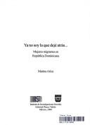 Cover of: Ya no soy la que deje atras--: mujeres migrantes en República Dominicana