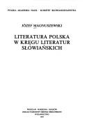 Literatura polska w kręgu literatur słowiańskich by Józef Magnuszewski