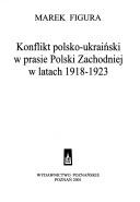 Cover of: Konflikt polsko-ukraiński w prasie Polski Zachodniej w latach 1918-1923