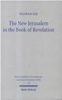 Cover of: The new Jerusalem in the book of Revelation by Pilchan Lee