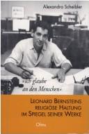Cover of: "Ich glaube an den Menschen": Leonard Bernsteins religiöse Haltung im Spiegel seiner Werke