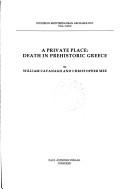 Cover of: A private place: death in prehistoric Greece