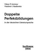 Cover of: Doppelte Perfektbildungen in der deutschen Literatursprache