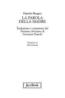 Cover of: La parola della madre: traduzione e commento dei Poemata christiana di Giovanni Pascoli