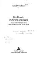 Cover of: Der Dialekt im Kirchdorfer Land: Stand und Tendenzen eines zentralmittelbairischen Subdialektes