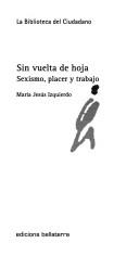 Cover of: Sin vuelta de hoja: sexismo, placer y trabajo