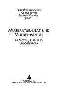 Cover of: Multikulturalität und Multiethnizität in Mittel-, Ost- und Südosteuropa